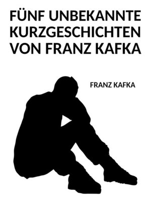 cover image of Fünf unbekannte Kurzgeschichten von Franz Kafka